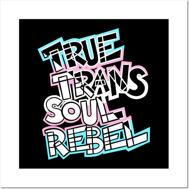 True Trans Soul Rebel - diagnonal Wall Art by Purgatory_Feminist